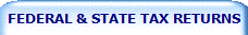 FEDERAL & STATE TAX RETURNS